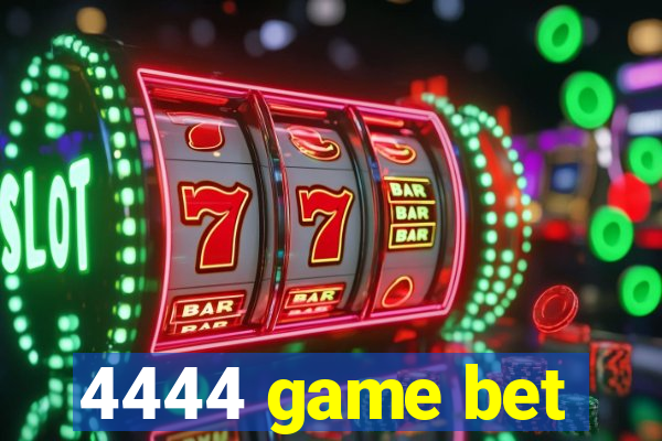 4444 game bet